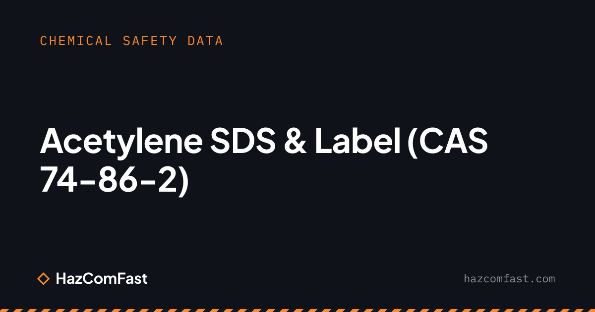 Acetylene SDS & Label (CAS 74-86-2) | HazComFast