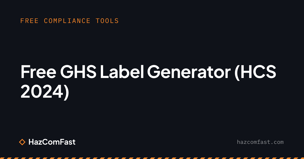 Free GHS Label Generator (HCS 2024) | HazComFast